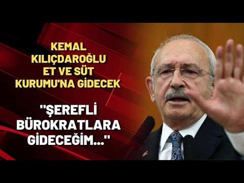 Kemal Kılıçdaroğlu Et ve Süt Kurumu'na gidecek | 