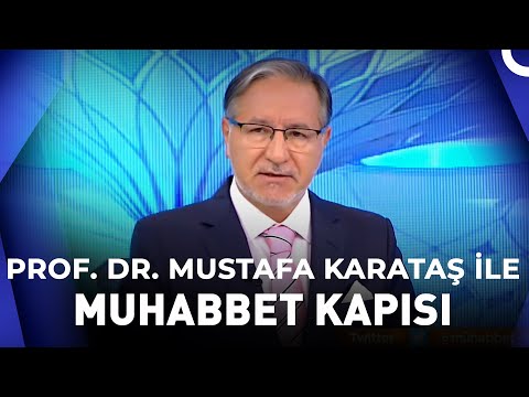 Prof. Dr. Mustafa Karataş ile Muhabbet Kapısı - 6 Ekim 2022