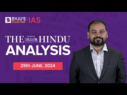 The Hindu Newspaper Analysis | 29th June 2024 | Current Affairs Today | UPSC Editorial Analysis