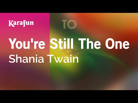 Karaoke You're Still The One - Shania Twain * - UCbqcG1rdt9LMwOJN4PyGTKg