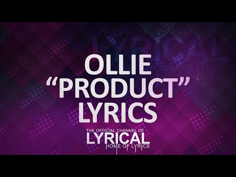 Ollie - Product (Prod. Kevin Peterson) Lyrics - UCnQ9vhG-1cBieeqnyuZO-eQ