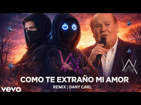 Alan Walker Style & Leo Dan - Cómo Te Extraño Mi Amor || Remix by DANY CARL 