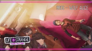 Bros - Wolf Alice [Life is Strange: Before the Storm] w/ Visualizer