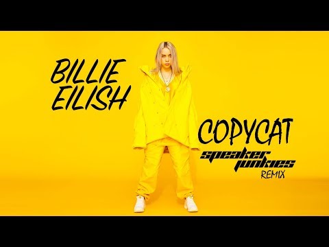 Billie Eilish - COPYCAT (Speaker Junkies EDM/Dance Remix)