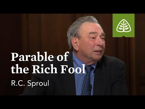 Parable of the Rich Fool: The Parables of Jesus with R.C. Sproul