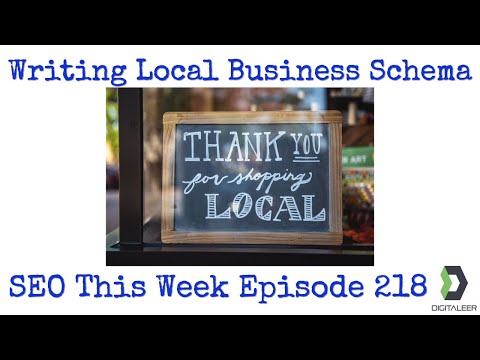 Writing Local Business Schema - SEO This Week Episode 218