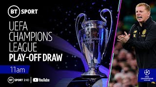 Live UEFA Champions League play-off draw | Celtic learn their fate