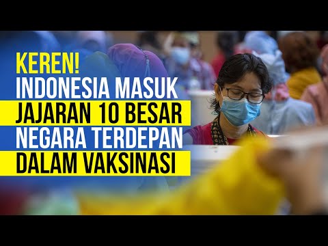 Keren! Indonesia Masuk Jajaran 10 Besar Negara Terdepan dalam Vaksinasi