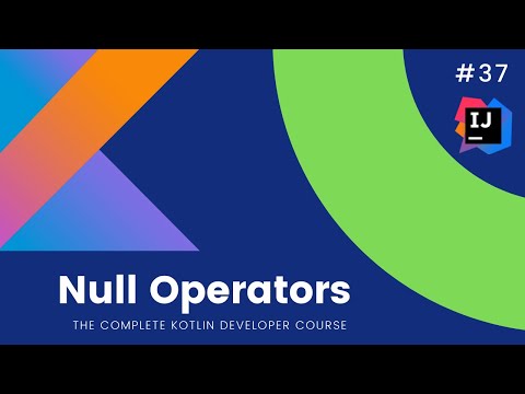 The Complete Kotlin Course #36- Null & Not Null Operators- Kotlin Tutorials  for Beginners
