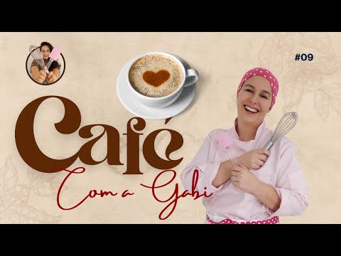 ☕💖 Café com a Gabi ☕💖 #9