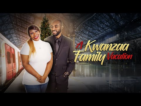 A Kwanzaa Family Vacation| Full Movie | Shatareia Stokes, Arthur Moore,Audrey Suggs
