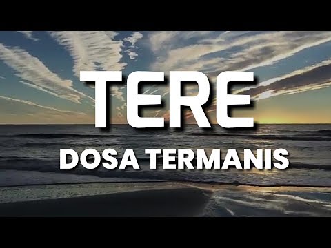 TERE - DOSA TERMANIS |LYRICS