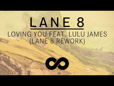 Lane 8 - Loving You feat. Lulu James (Lane 8 Rework) - UCbDgBFAketcO26wz-pR6OKA