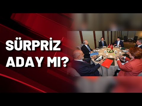 Altılı masadan sürpriz aday mı?