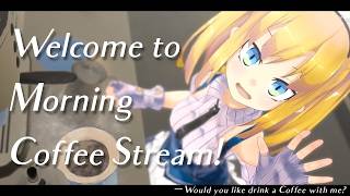 【 #朝活  】第320回JDガチメイドがコーヒーをいれる配信-Would you like drink a coffee with me?