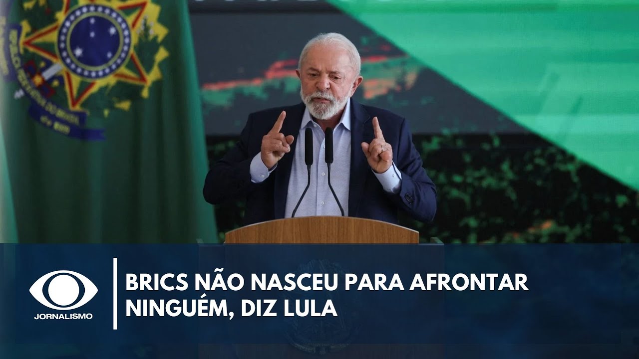 Brics não nasceu para afrontar ninguém, diz Lula