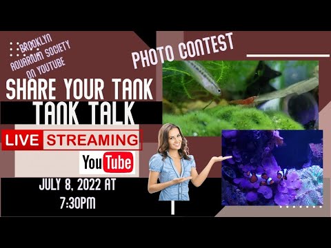 Live Tank Talk and Photo Contest During this online event members will have the opportunity to share both photos and livestream video