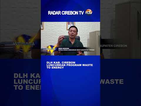‎DLH Kab Cirebon Luncurkan Program Waste To Energy