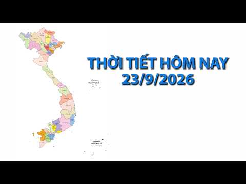 Thời tiết hôm nay 23/9: Huế đến Đà Nẵng, Quảng Ngãi đến Đắk Lắk và <strong>Nam</strong> Bộ có mưa <strong>to</strong> đến rất <strong>to</strong>