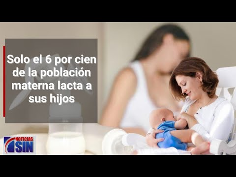 Solo el 6 por cien de la población materna lacta a sus hijos