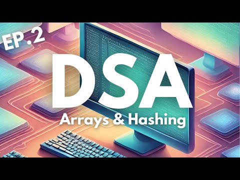 Ep.2 - Arrays & Hashing | Data Structures and Algorithms | DSA in Python