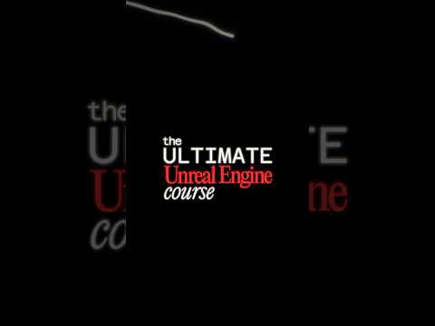 The Ultimate Unreal Engine Course 🚀