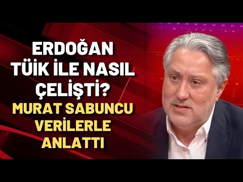 AÇ VAR MI YOK MU? Erdoğan TÜİK ile nasıl çelişti? Murat Sabuncu verilerle anlattı