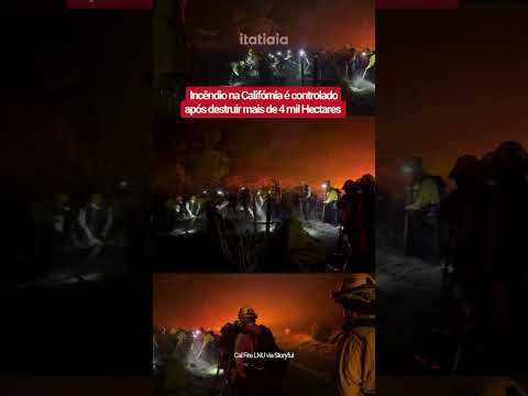 'GRANDE PROGRESSO': EQUIPES DE EMERGÊNCIA AUMENTAM O CONTROLE DE INCÊNDIO NA CALIFÓRNIA