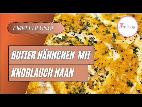 100 % Empfehlung - BUTTER HÄHNCHEN MIT KNOBLAUCH NAAN/Thermomix® TM6/mix-it-easy® by Steffi