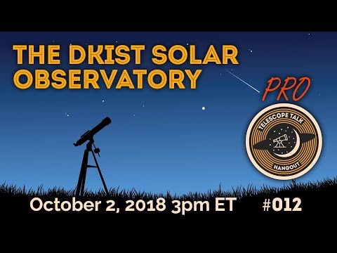 The DKIST Solar Telescope - UCQkLvACGWo8IlY1-WKfPp6g