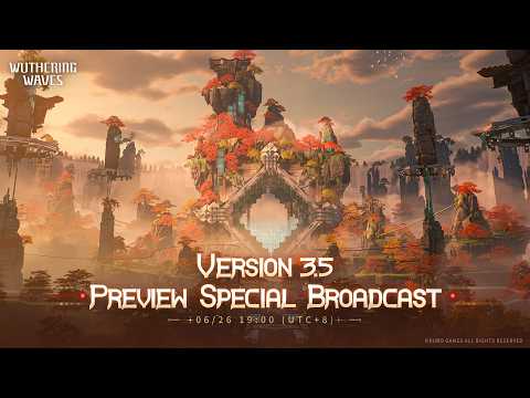 Wuthering Waves Version 3.5 Preview Special Broadcast