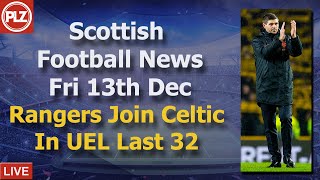 Rangers Join Celtic In UEL Last 32 – Friday 13th December – PLZ Scottish Bulletin