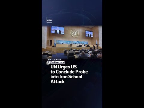 UN Urges US To Conclude Probe Into Iran School Attack
