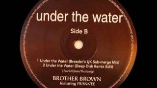 Brother Brown - Under The Water (Breeder's UK Sub-merge Mix)