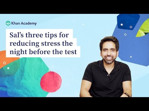 What to do the night before an exam: 3 tips from Sal Khan