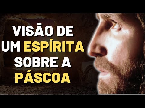 O QUE É A PÁSCOA PARA O ESPIRITISMO I Mensagem Espírita