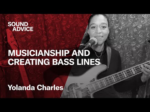 Sound Advice: Yolanda Charles - Musicianship and Creating Basslines