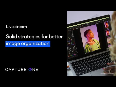 Capture One Livestream | Solid strategies for better image organization