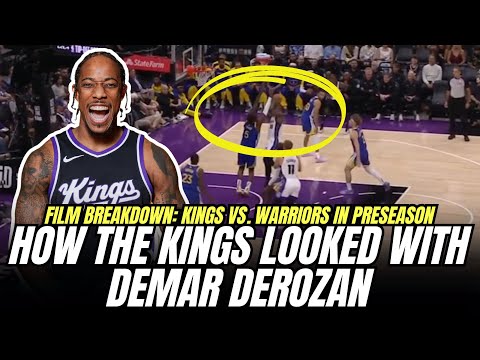 Film Breakdown: DeMar DeRozan & Kings Offense Vs Warriors - BVM Sports