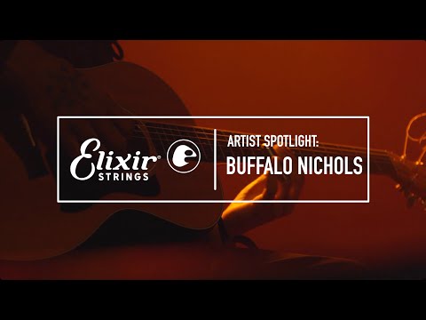 Artist Spotlight : Buffalo Nichols | ELIXIR Strings