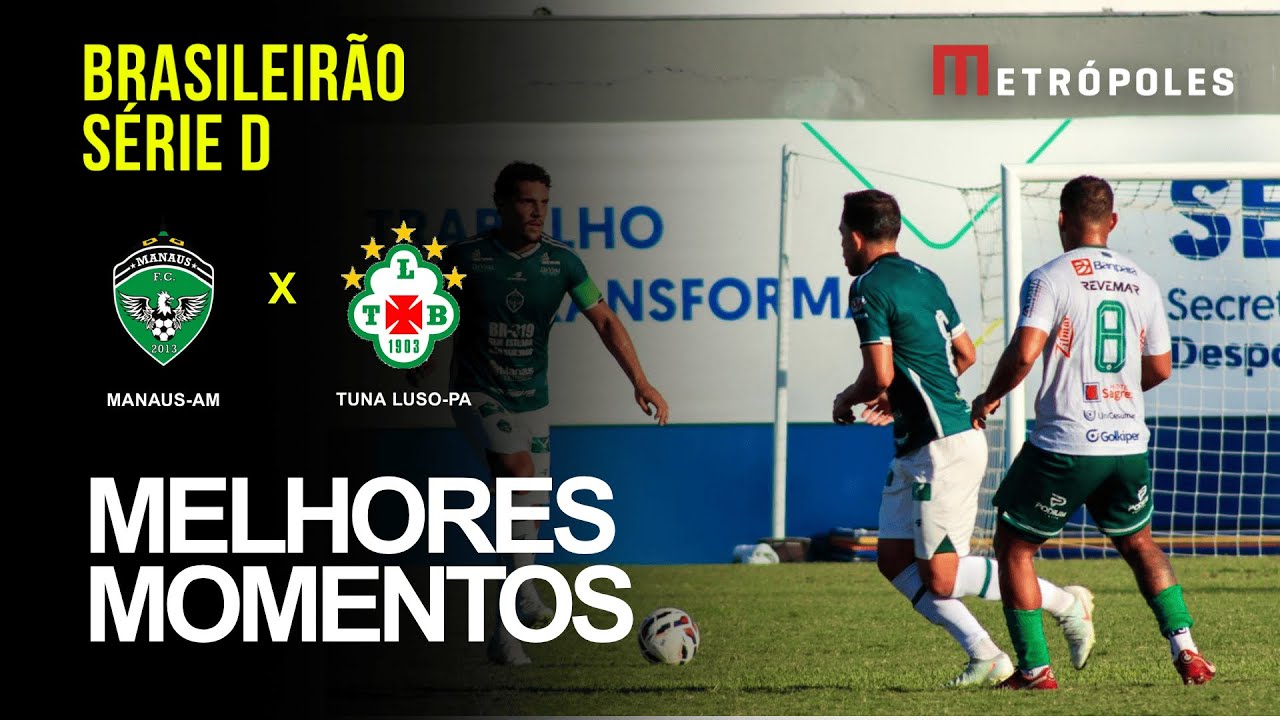 Confira os melhores momentos do jogo entre entre MANAUS-AM X TUNA LUSO-PA pela série D