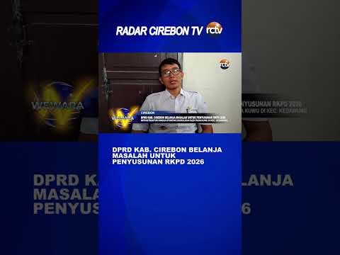 DPRD Kab Cirebon Belanja Masalah untuk Penyusunan RKPD 2026