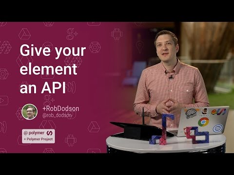 Give your element an API -- Polycasts #16 - UC_x5XG1OV2P6uZZ5FSM9Ttw