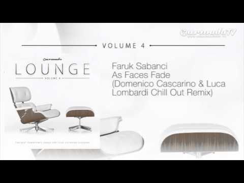 Faruk Sabanci - As Faces Fade (Domenico Cascarino & Luca Lombardi Chill Out Remix) - UCGZXYc32ri4D0gSLPf2pZXQ