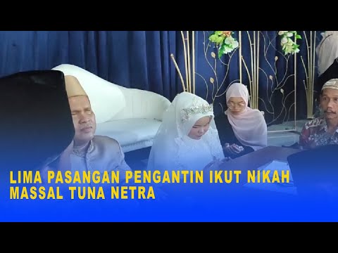 LIMA PASANGAN PENGANTIN IKUT NIKAH MASSAL TUNA NETRA