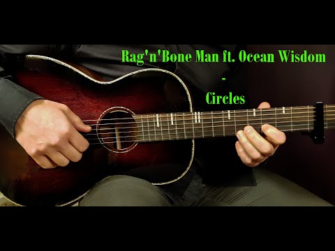 How to play RAG´N´BONE MAN ft. OCEAN WISDOM - CIRCLES Acoustic Guitar Lesson - Tutorial