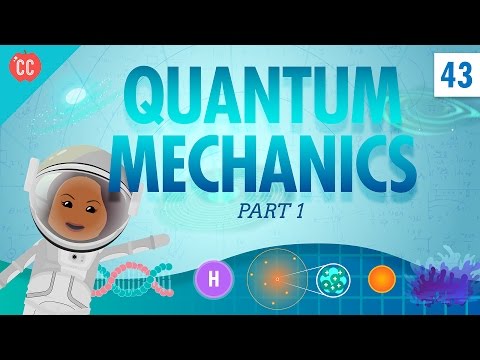 Quantum Mechanics - Part 1: Crash Course Physics #43 - UCht8qITGkBvXKsR1Byln-wA