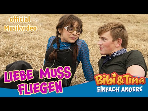 Bibi & Tina - Einfach Anders | Liebe Muss Fliegen - Official Musikvideo