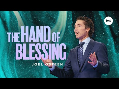 The Hand Of Blessing  Joel Osteen