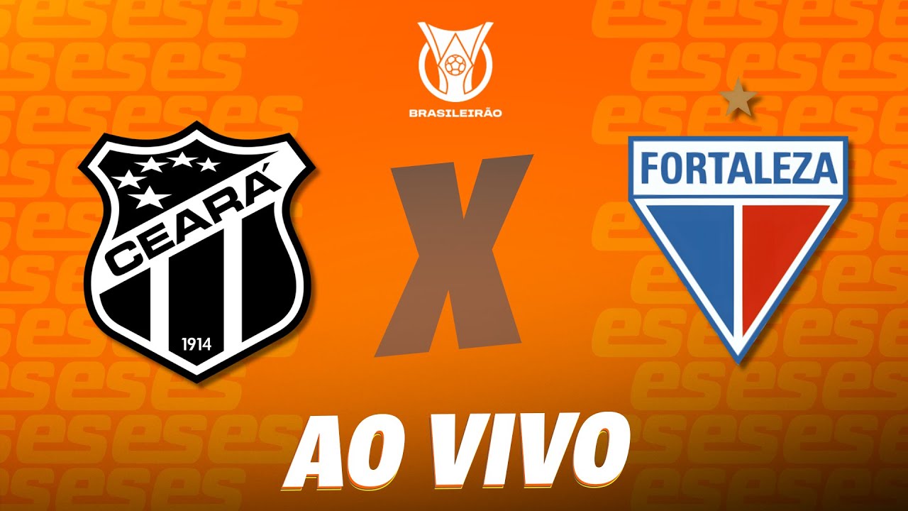 CEARÁ X FORTALEZA – AO VIVO DA ARENA CASTELÃO | BRASILEIRÃO – 32ª RODADA